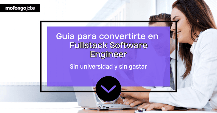 Guía para Convertirte en Fullstack Software Engineer